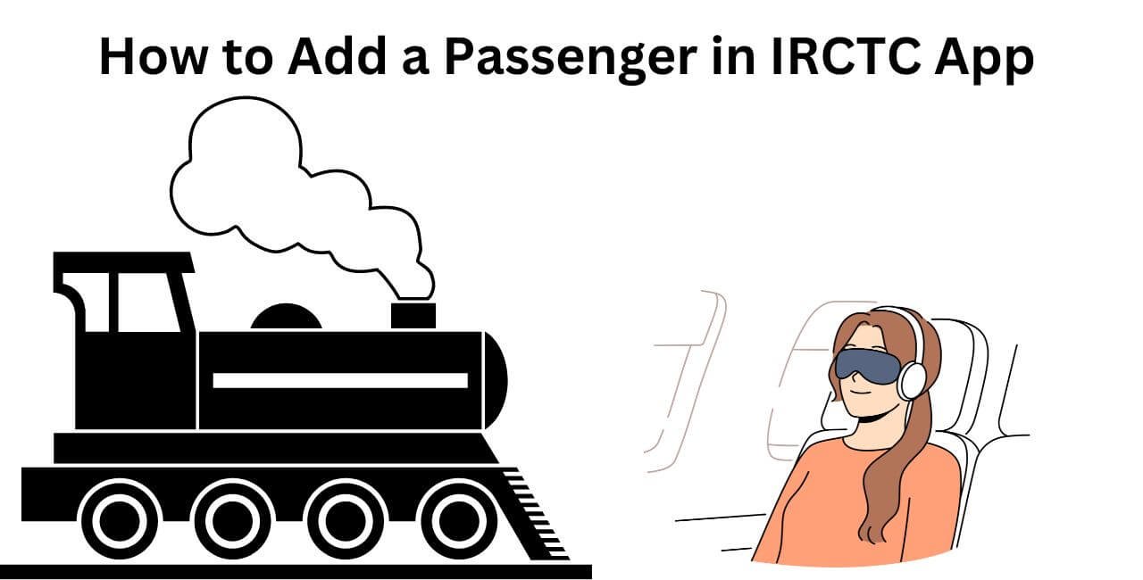 How to Add a Passenger in IRCTC App