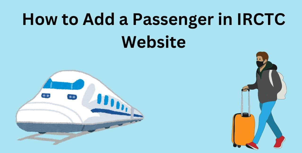 How to Add a Passenger in IRCTC Website