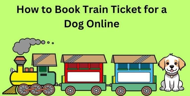 How to Book a Train Ticket for Dog Online