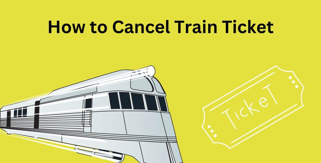 How to Cancel Train Ticket