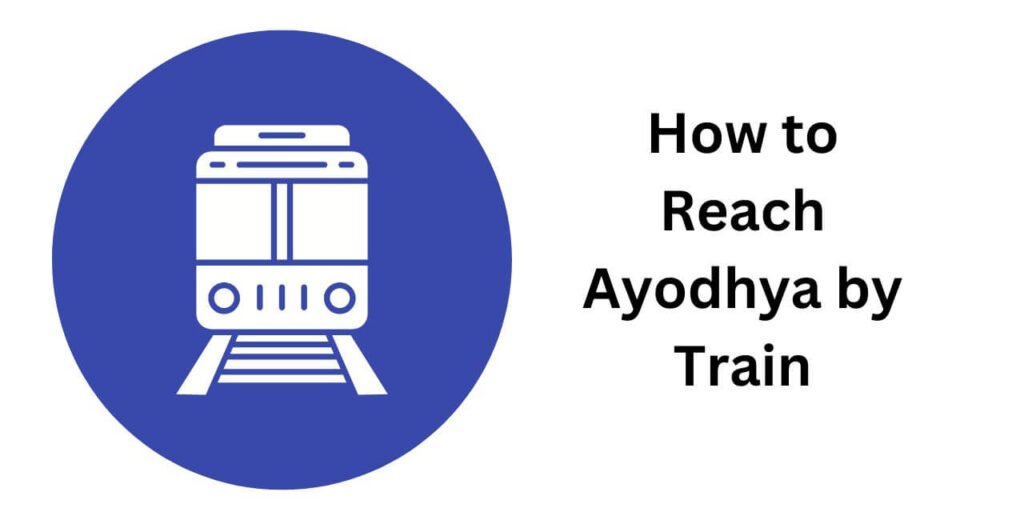 How to Reach Ayodhya by Train