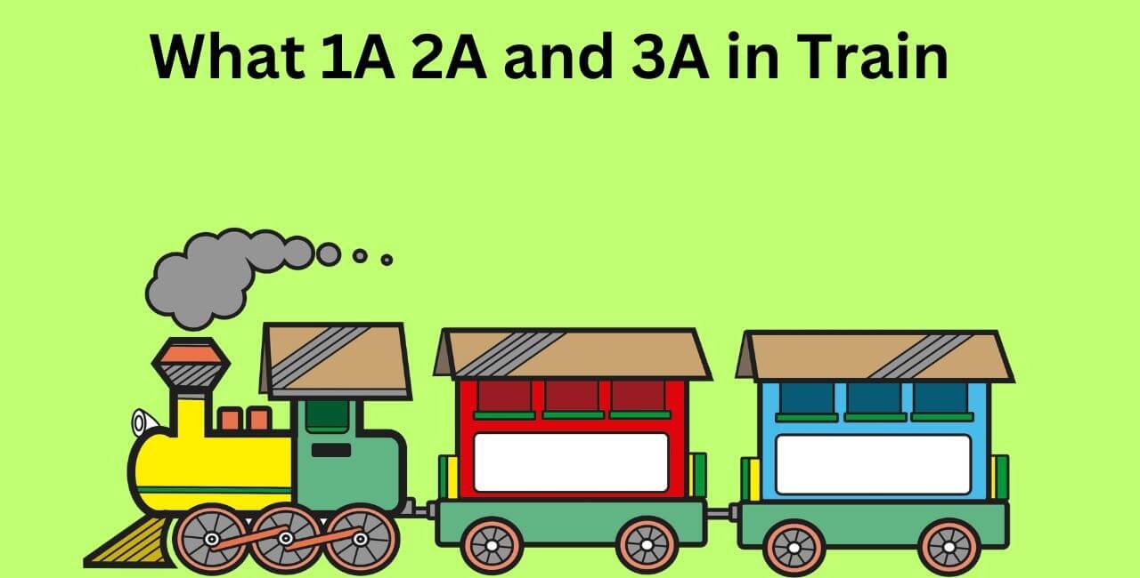 What 1A 2A and 3A in Train