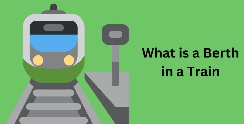 What is a Berth in a Train